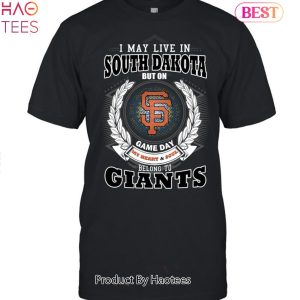 NEW I May Live In South Dakota But On Game Day My Heart & Soul Belongs To San Francisco Giants Unisex T-Shirt