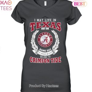 NEW I May Live In Texas But On Game Day My Heart & Soul Belongs To Alabama Crimson Tide Unisex T-Shirt