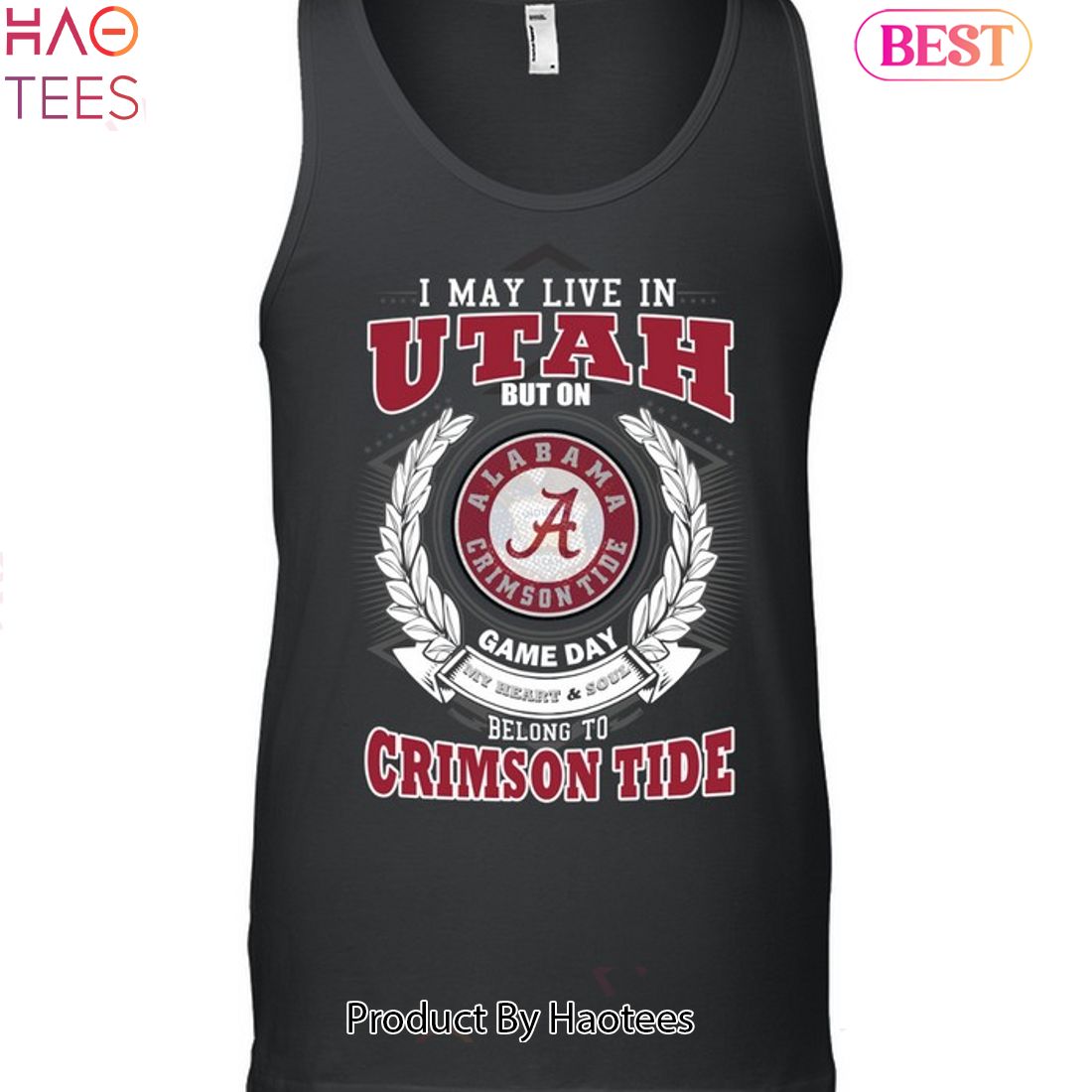 NEW I May Live In Utah But On Game Day My Heart & Soul Belongs To Alabama Crimson Tide Unisex T-Shirt NEW I May Live In Utah But On Game Day My Heart & Soul Belongs To Alabama Crimson Tide Unisex T-Shirt