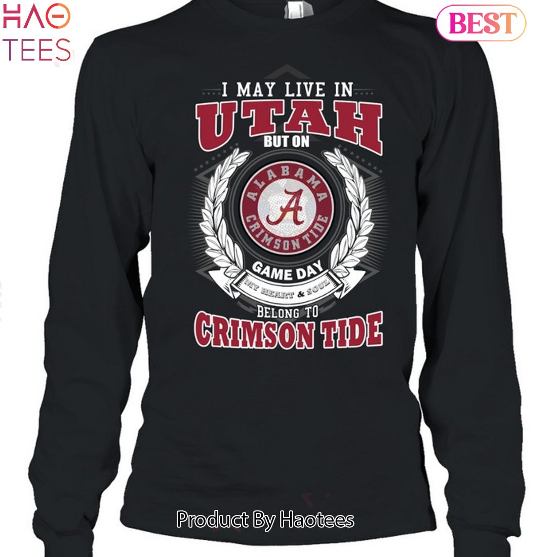 NEW I May Live In Utah But On Game Day My Heart & Soul Belongs To Alabama Crimson Tide Unisex T-Shirt NEW I May Live In Utah But On Game Day My Heart & Soul Belongs To Alabama Crimson Tide Unisex T-Shirt