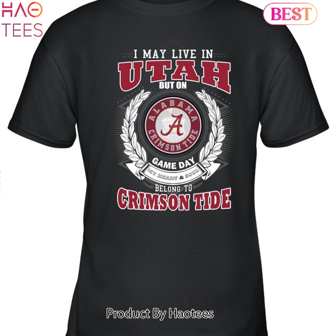 NEW I May Live In Utah But On Game Day My Heart & Soul Belongs To Alabama Crimson Tide Unisex T-Shirt NEW I May Live In Utah But On Game Day My Heart & Soul Belongs To Alabama Crimson Tide Unisex T-Shirt