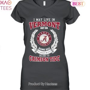 NEW I May Live In Vermont But On Game Day My Heart & Soul Belongs To Alabama Crimson Tide Unisex T-Shirt