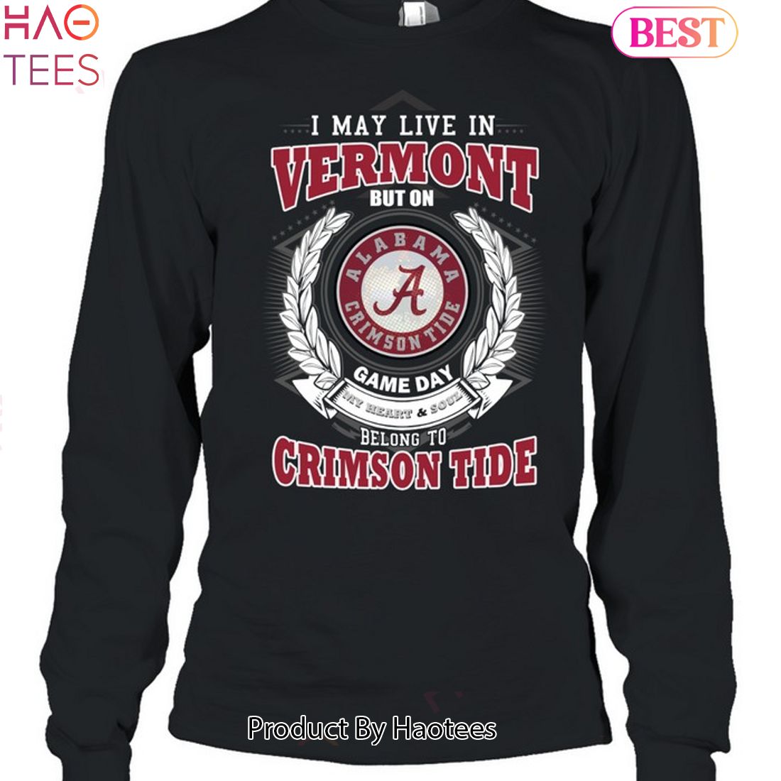 NEW I May Live In Vermont But On Game Day My Heart & Soul Belongs To Alabama Crimson Tide Unisex T-Shirt NEW I May Live In Vermont But On Game Day My Heart & Soul Belongs To Alabama Crimson Tide Unisex T-Shirt