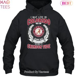 NEW I May Live In Colorado But On Game Day My Heart & Soul Belongs To Alabama Crimson Tide Unisex T-Shirt