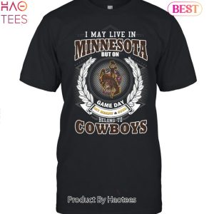 NEW I May Live In Minnesota But On Game Day My Heart & Soul Belongs To Wyoming Cowboys Unisex T-Shirt
