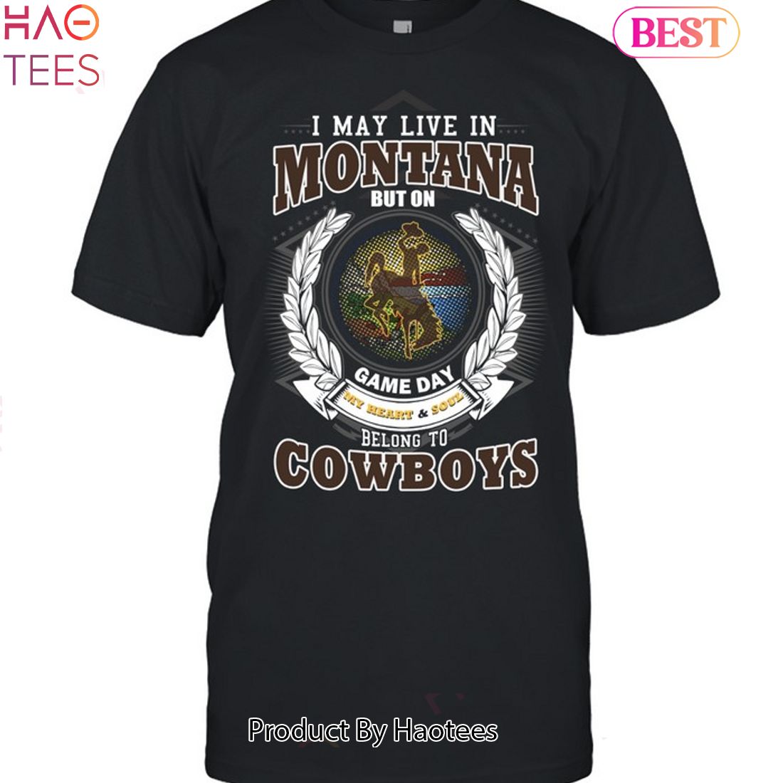 NEW I May Live In Montana But On Game Day My Heart & Soul Belongs To Wyoming Cowboys Unisex T-Shirt NEW I May Live In Montana But On Game Day My Heart & Soul Belongs To Wyoming Cowboys Unisex T-Shirt