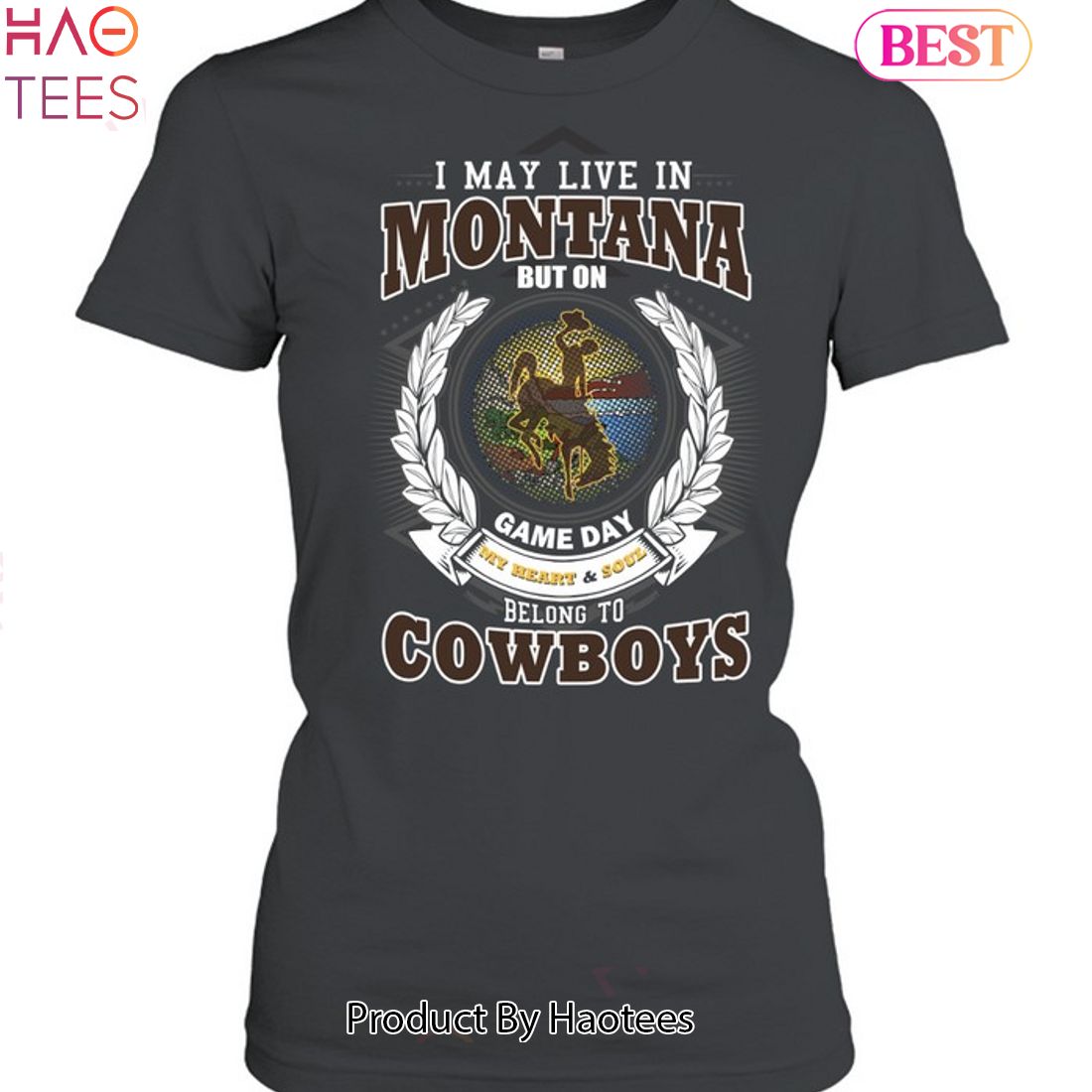 NEW I May Live In Montana But On Game Day My Heart & Soul Belongs To Wyoming Cowboys Unisex T-Shirt NEW I May Live In Montana But On Game Day My Heart & Soul Belongs To Wyoming Cowboys Unisex T-Shirt