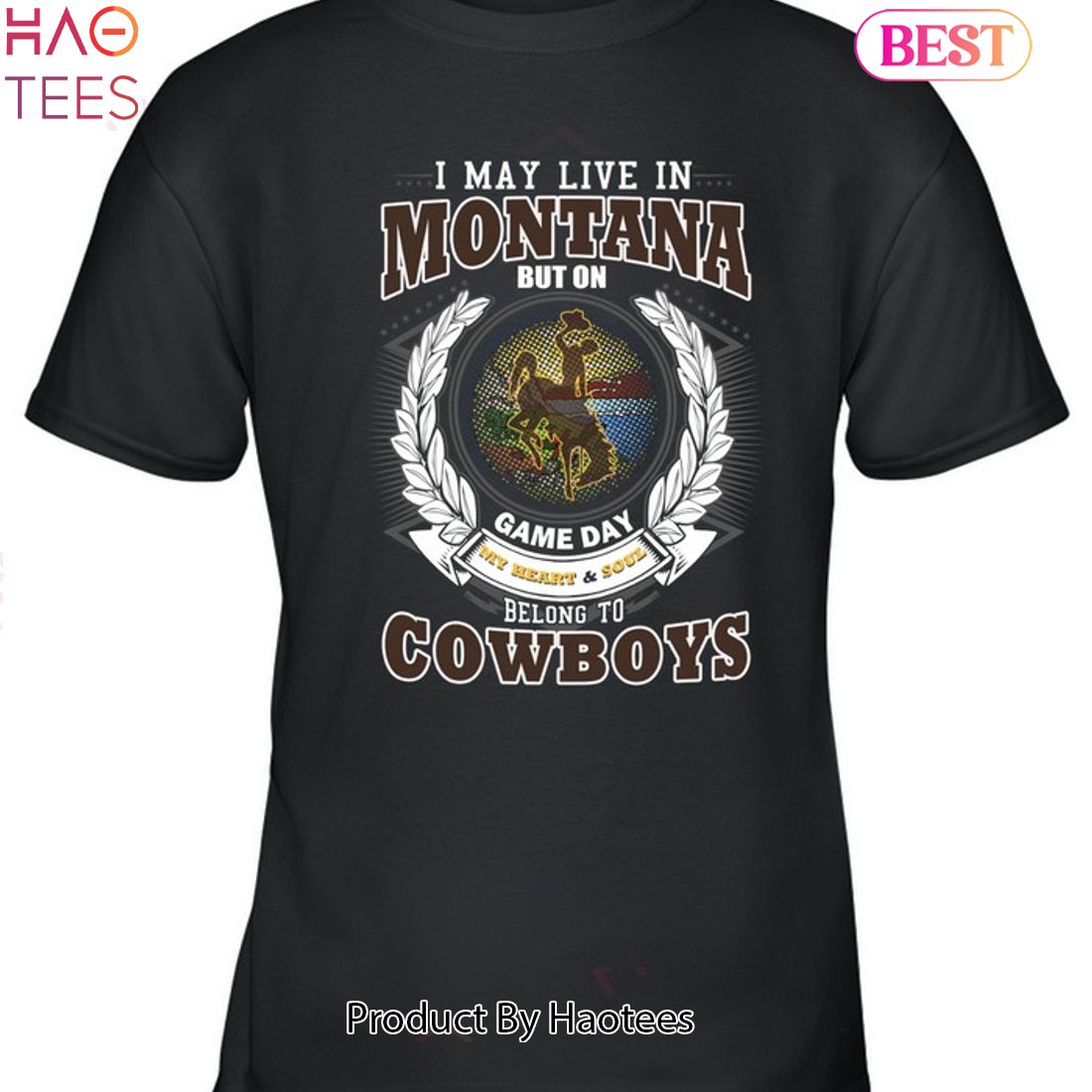 NEW I May Live In Montana But On Game Day My Heart & Soul Belongs To Wyoming Cowboys Unisex T-Shirt NEW I May Live In Montana But On Game Day My Heart & Soul Belongs To Wyoming Cowboys Unisex T-Shirt