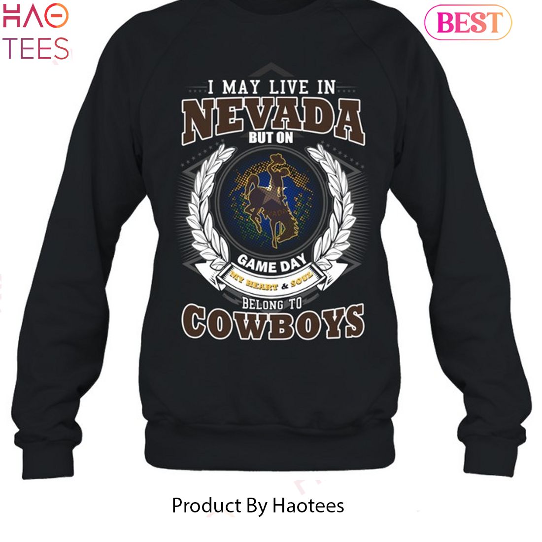 NEW I May Live In Nevada But On Game Day My Heart & Soul Belongs To Wyoming Cowboys Unisex T-Shirt NEW I May Live In Nevada But On Game Day My Heart & Soul Belongs To Wyoming Cowboys Unisex T-Shirt