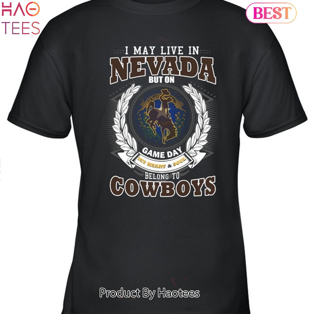 NEW I May Live In Nevada But On Game Day My Heart & Soul Belongs To Wyoming Cowboys Unisex T-Shirt NEW I May Live In Nevada But On Game Day My Heart & Soul Belongs To Wyoming Cowboys Unisex T-Shirt