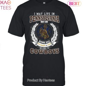 NEW I May Live In Pennsylvania But On Game Day My Heart & Soul Belongs To Wyoming Cowboys Unisex T-Shirt
