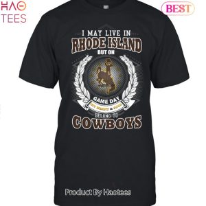 NEW I May Live In Rhode Island But On Game Day My Heart & Soul Belongs To Wyoming Cowboys Unisex T-Shirt