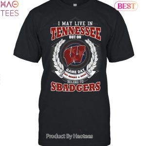 NEW I May Live In Tennessee But On Game Day My Heart & Soul Belongs To Wisconsin Badgers Unisex T-Shirt