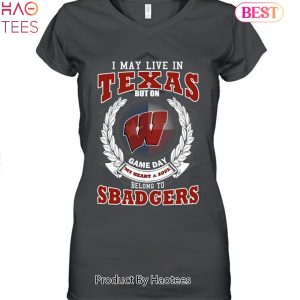 NEW I May Live In Texas But On Game Day My Heart & Soul Belongs To Wisconsin Badgers Unisex T-Shirt
