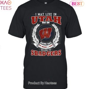 NEW I May Live In Utah But On Game Day My Heart & Soul Belongs To Wisconsin Badgers Unisex T-Shirt