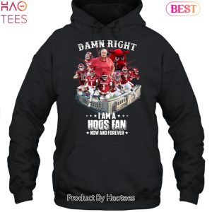 HOT Fashion Damn Right I Am A Arkansas Razorbacks Hogs Fan Now And Forever Unisex T-Shirt