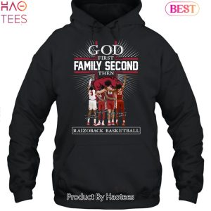 HOT FASHION God First Family Second Then Arkansas Razorbacks Basketball Unisex T-Shirt