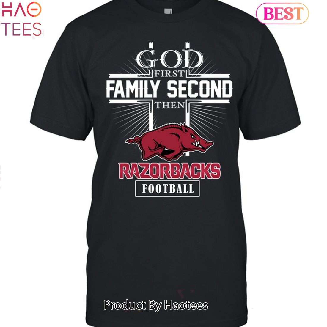 HOT FASHION God First Family Second Then Arkansas Razorbacks Unisex T-Shirt HOT FASHION God First Family Second Then Arkansas Razorbacks Unisex T-Shirt
