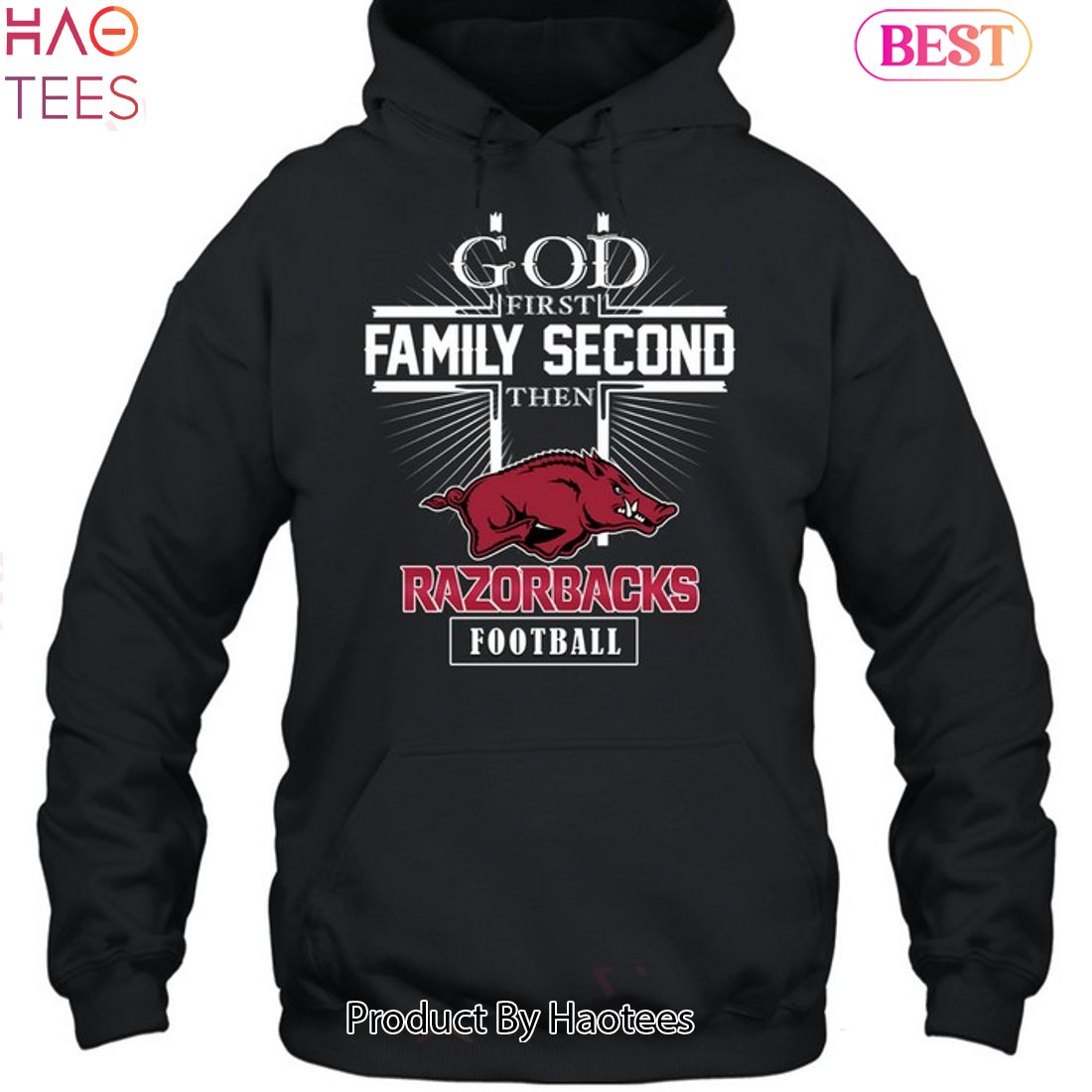 HOT FASHION God First Family Second Then Arkansas Razorbacks Unisex T-Shirt HOT FASHION God First Family Second Then Arkansas Razorbacks Unisex T-Shirt