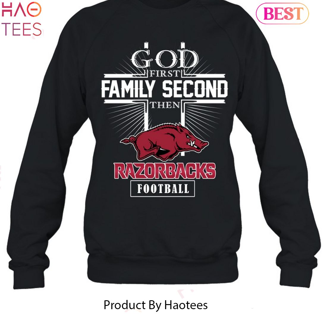 HOT FASHION God First Family Second Then Arkansas Razorbacks Unisex T-Shirt HOT FASHION God First Family Second Then Arkansas Razorbacks Unisex T-Shirt