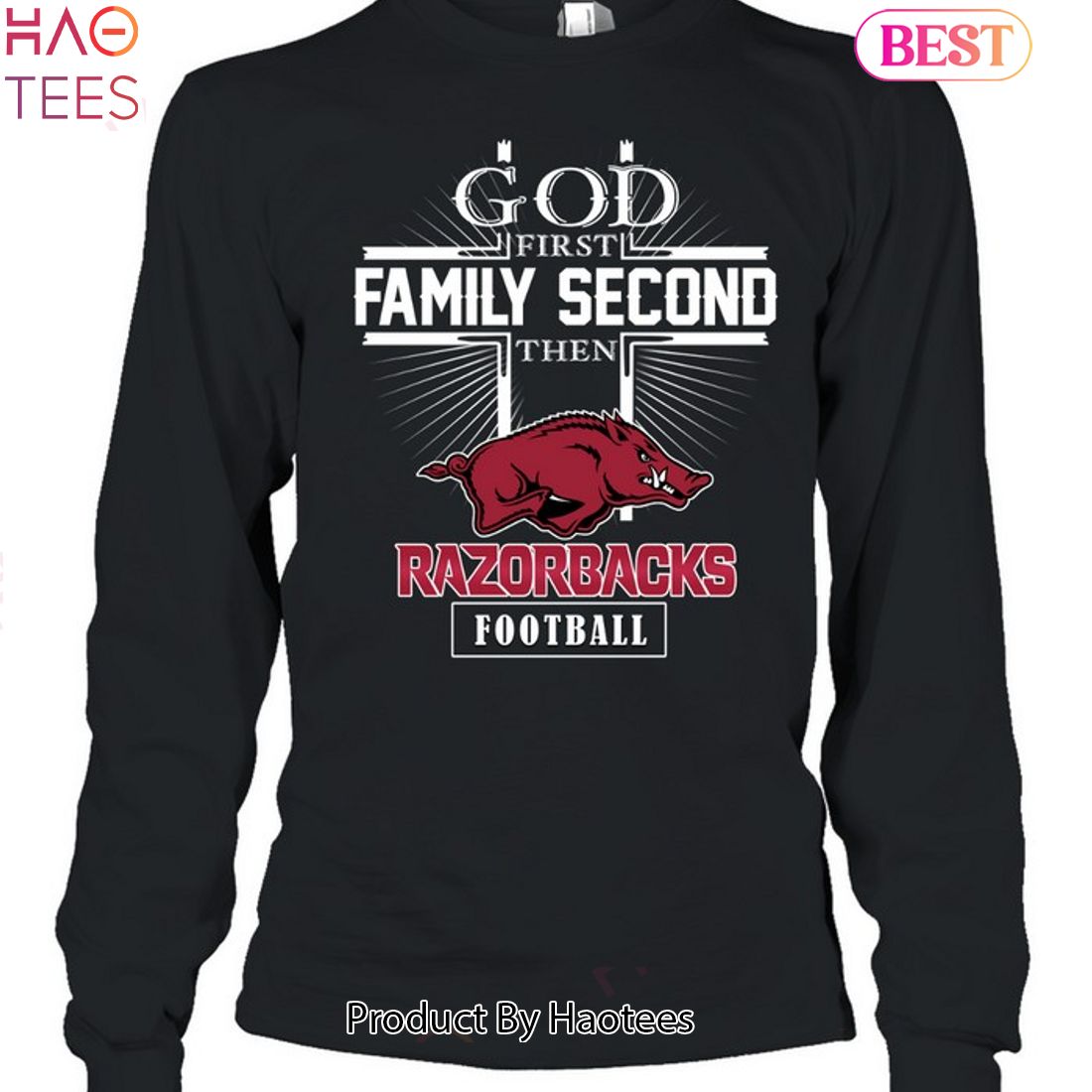 HOT FASHION God First Family Second Then Arkansas Razorbacks Unisex T-Shirt HOT FASHION God First Family Second Then Arkansas Razorbacks Unisex T-Shirt