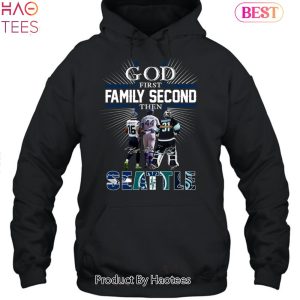 HOT FASHION God First Family Second Then Seattle Unisex T-Shirt