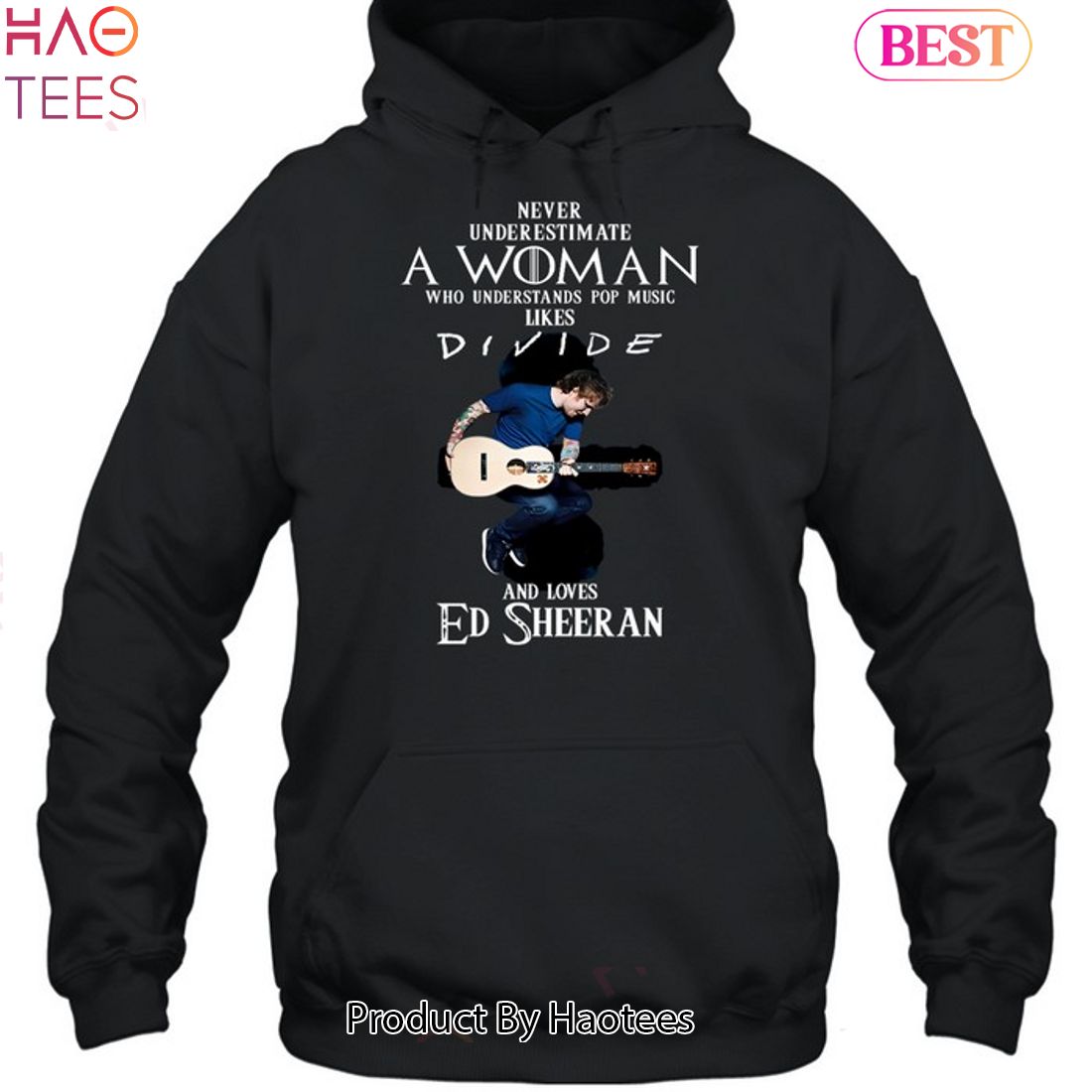 Never Underestimate A Woman Who Understands Pop Music Likes Divie And Loves Ed Sheeran Unisex T-shirt Never Underestimate A Woman Who Understands Pop Music Likes Divie And Loves Ed Sheeran Unisex T-shirt