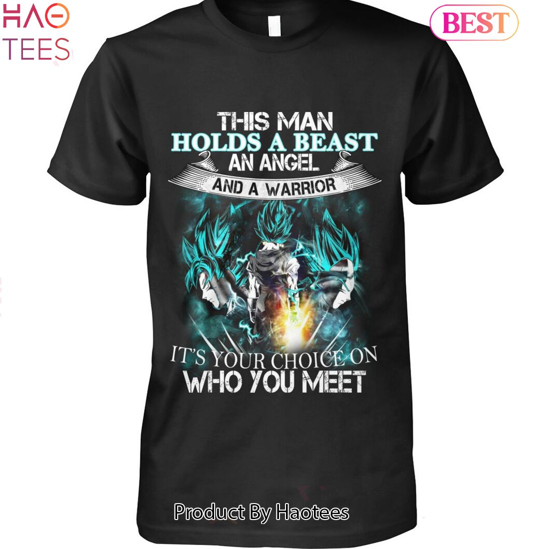 This Man Holds A Beast An Angel And Warrior Goku Blue Unisex T-Shirt This Man Holds A Beast An Angel And Warrior Goku Blue Unisex T-Shirt