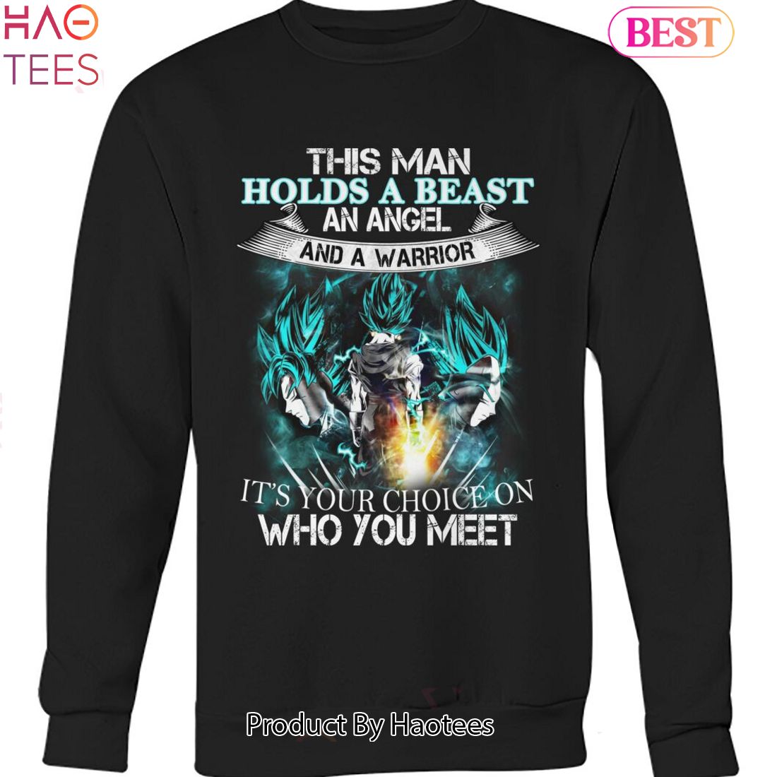 This Man Holds A Beast An Angel And Warrior Goku Blue Unisex T-Shirt This Man Holds A Beast An Angel And Warrior Goku Blue Unisex T-Shirt