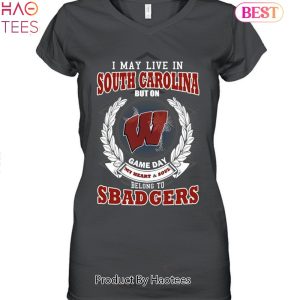 I May Live In South Carolina But On Game Day My Heart & Soul Belongs To Wisconsin Badgers Unisex T-Shirt
