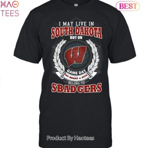 I May Live In South Dakota But On Game Day My Heart & Soul Belongs To Wisconsin Badgers Unisex T-Shirt