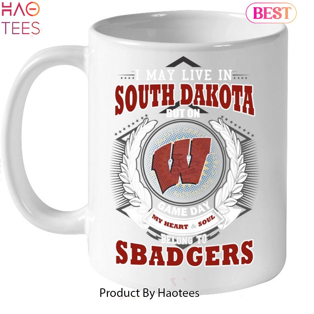 I May Live In South Dakota But On Game Day My Heart & Soul Belongs To Wisconsin Badgers Unisex T-Shirt I May Live In South Dakota But On Game Day My Heart & Soul Belongs To Wisconsin Badgers Unisex T-Shirt
