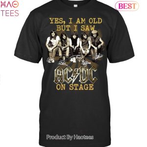 BEST FASHION Yes I Am Old But I Saw AC DC On Stage