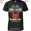 God First Family Second Then Oklahoma State Football Unisex T-Shirt