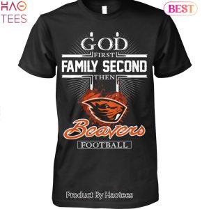 God First Family Second Then Oregon State Beavers Football Unisex T-Shirt