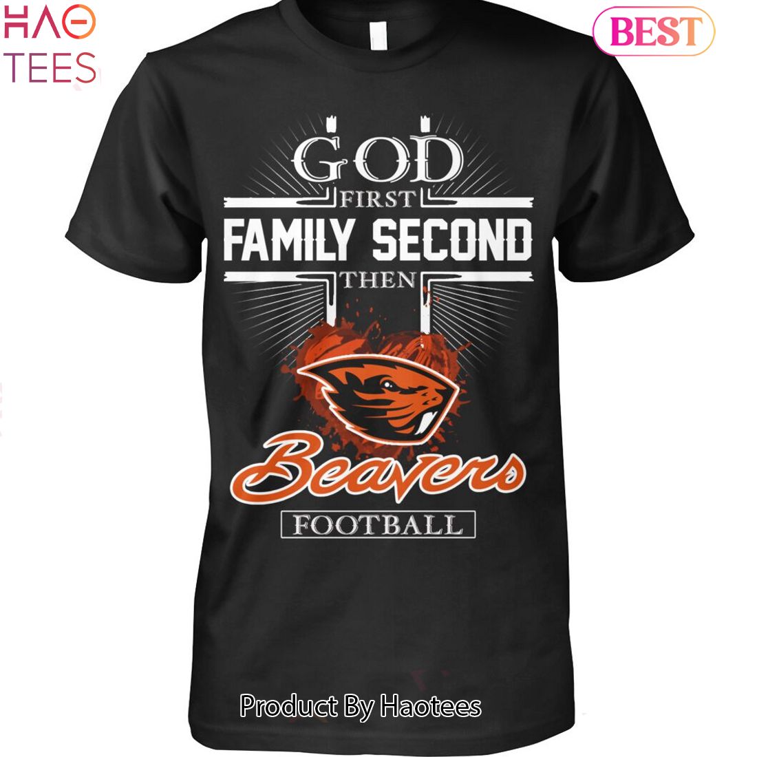 God First Family Second Then Oregon State Beavers Football Unisex T-Shirt God First Family Second Then Oregon State Beavers Football Unisex T-Shirt