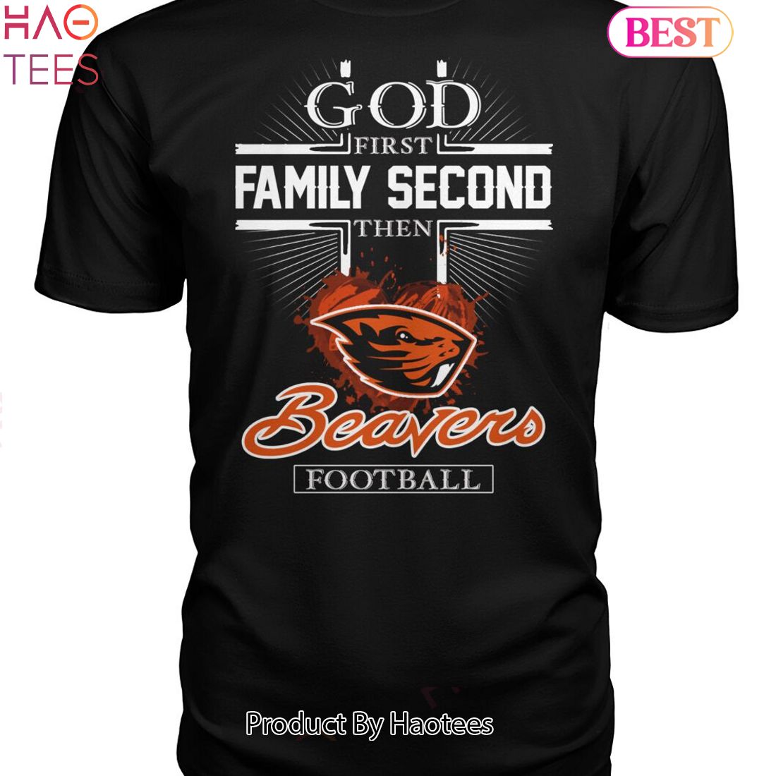 God First Family Second Then Oregon State Beavers Football Unisex T-Shirt God First Family Second Then Oregon State Beavers Football Unisex T-Shirt