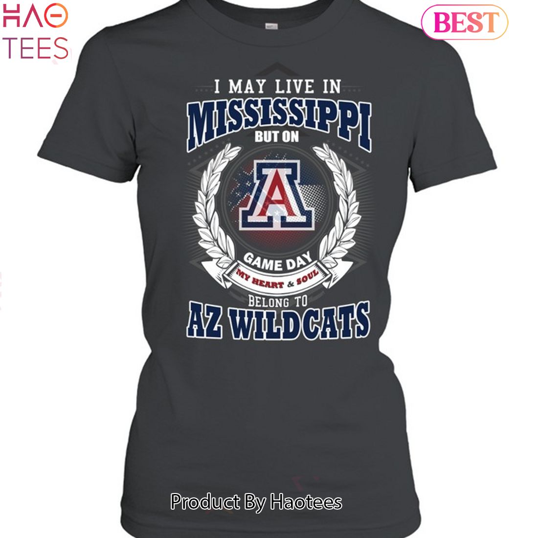I May Live In Mississippi But On Game Day My Heart & Soul Belongs To Arizona Wildcats Unisex T-Shirt I May Live In Mississippi But On Game Day My Heart & Soul Belongs To Arizona Wildcats Unisex T-Shirt