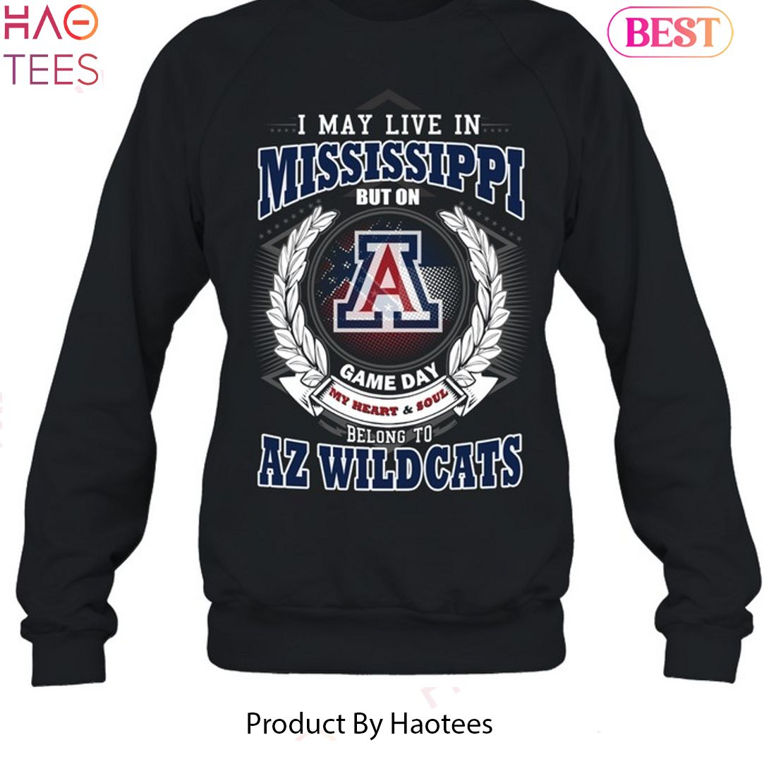 I May Live In Mississippi But On Game Day My Heart & Soul Belongs To Arizona Wildcats Unisex T-Shirt I May Live In Mississippi But On Game Day My Heart & Soul Belongs To Arizona Wildcats Unisex T-Shirt
