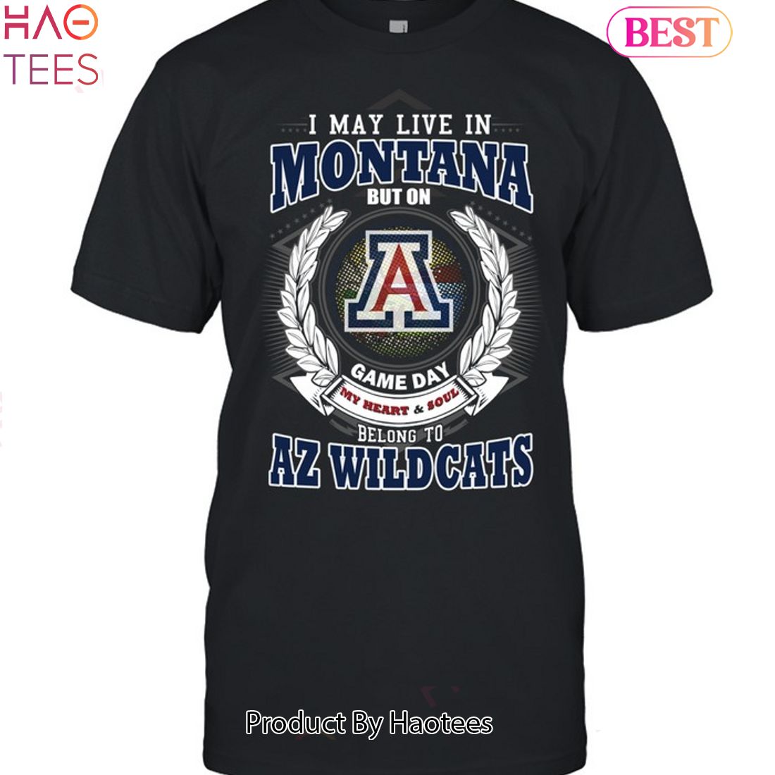 I May Live In Montana But On Game Day My Heart & Soul Belongs To Arizona Wildcats Unisex T-Shirt I May Live In Montana But On Game Day My Heart & Soul Belongs To Arizona Wildcats Unisex T-Shirt