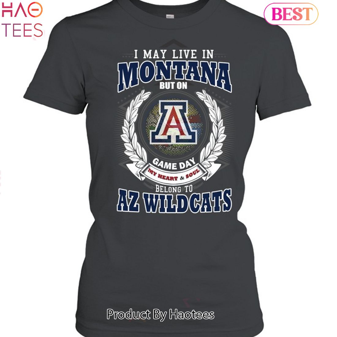 I May Live In Montana But On Game Day My Heart & Soul Belongs To Arizona Wildcats Unisex T-Shirt I May Live In Montana But On Game Day My Heart & Soul Belongs To Arizona Wildcats Unisex T-Shirt