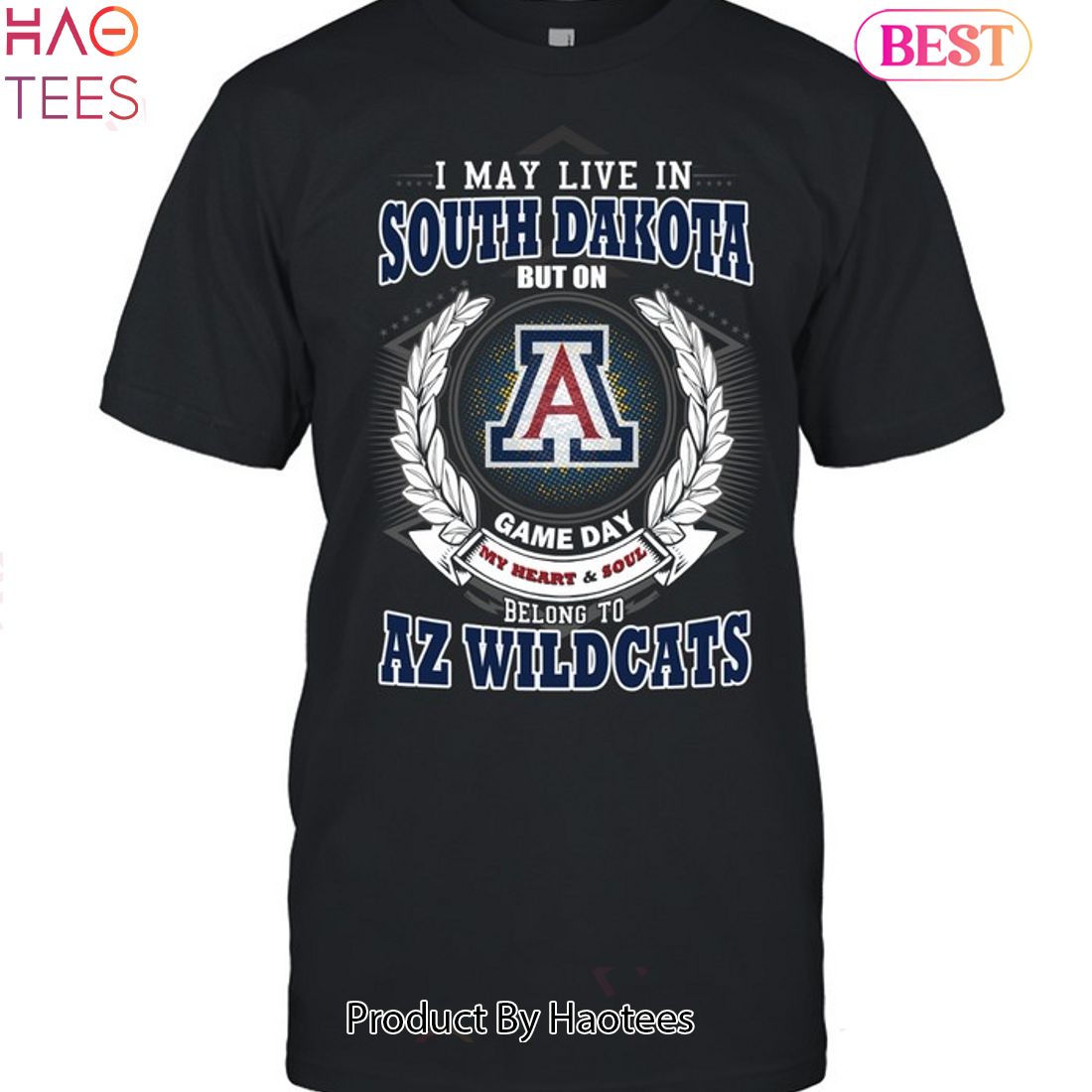 I May Live In South Dakota But On Game Day My Heart & Soul Belongs To Arizona Wildcats Unisex T-Shirt I May Live In South Dakota But On Game Day My Heart & Soul Belongs To Arizona Wildcats Unisex T-Shirt