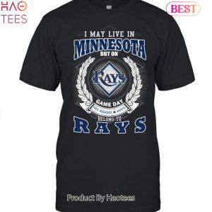 I May Live In Minnesota But On Game Day My Heart & Soul Belongs To Tampa Bay Rays MLB Unisex T-Shirt