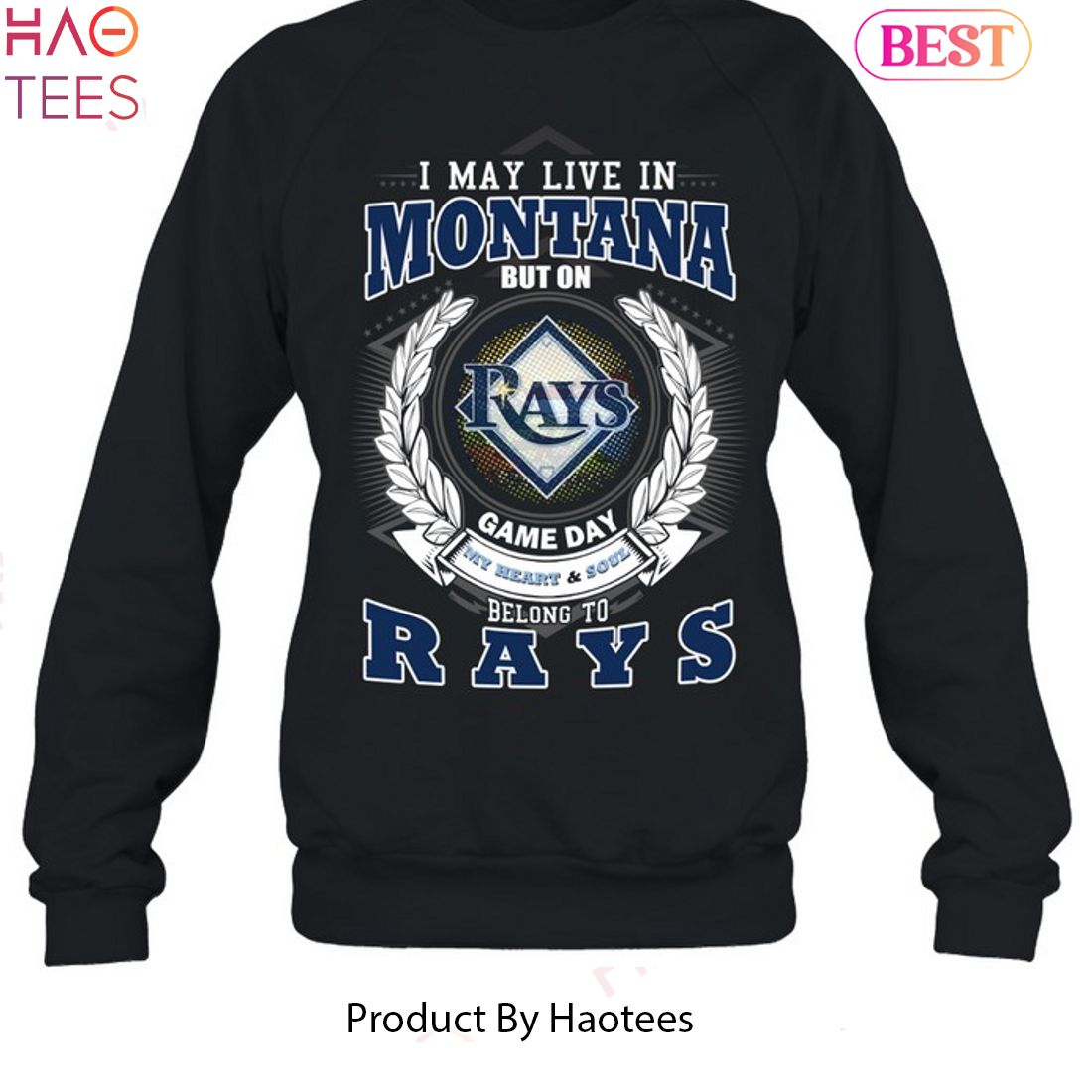 I May Live In Montana But On Game Day My Heart & Soul Belongs To Tampa Bay Rays MLB Unisex T-Shirt I May Live In Montana But On Game Day My Heart & Soul Belongs To Tampa Bay Rays MLB Unisex T-Shirt
