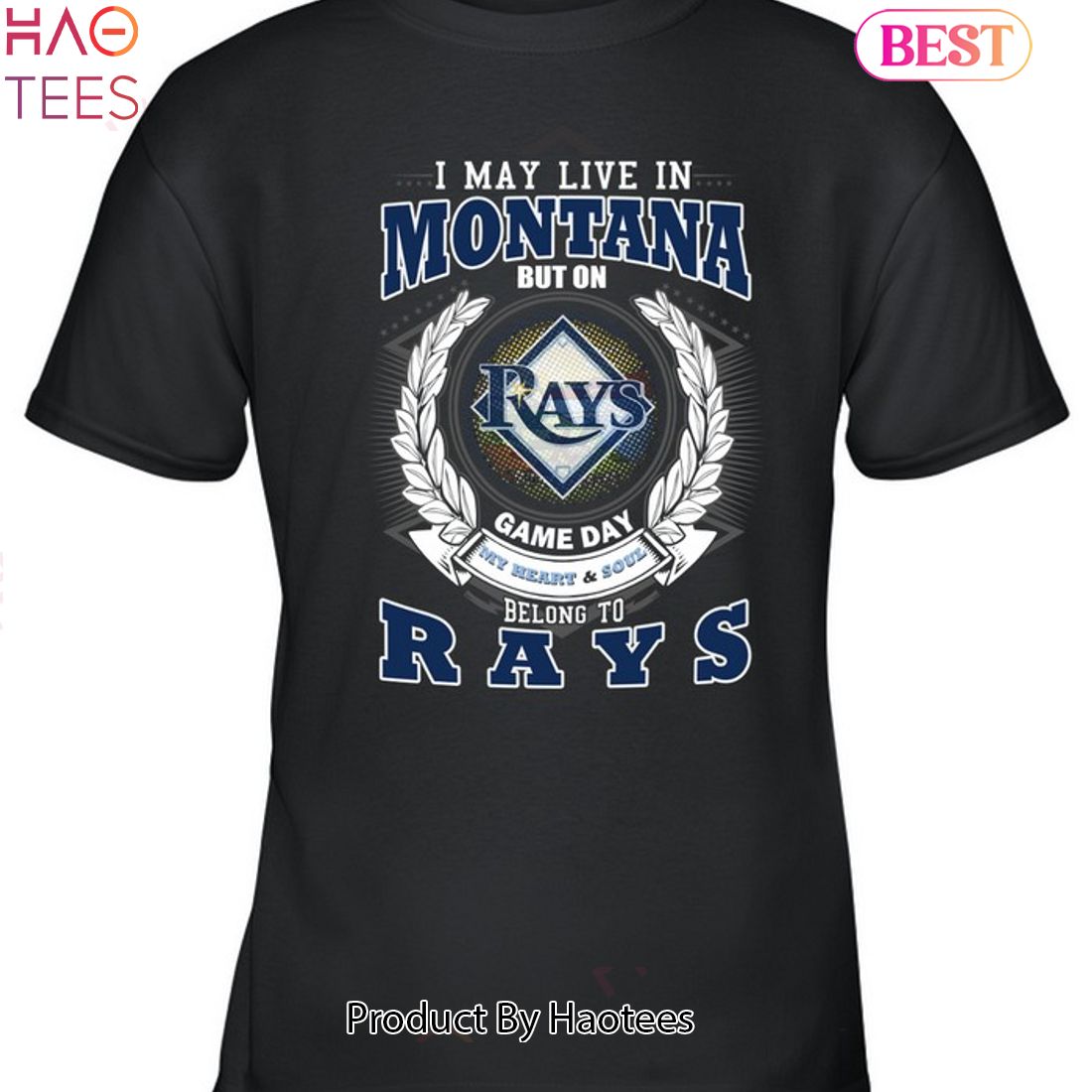 I May Live In Montana But On Game Day My Heart & Soul Belongs To Tampa Bay Rays MLB Unisex T-Shirt I May Live In Montana But On Game Day My Heart & Soul Belongs To Tampa Bay Rays MLB Unisex T-Shirt