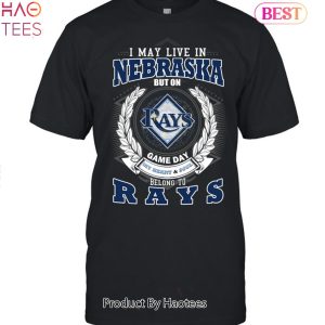 I May Live In Nebraska But On Game Day My Heart & Soul Belongs To Tampa Bay Rays MLB Unisex T-Shirt