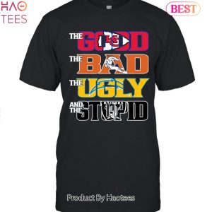 The Good The Bad The Ugly And The Stupid Kansas Champions Unisex T-Shirt