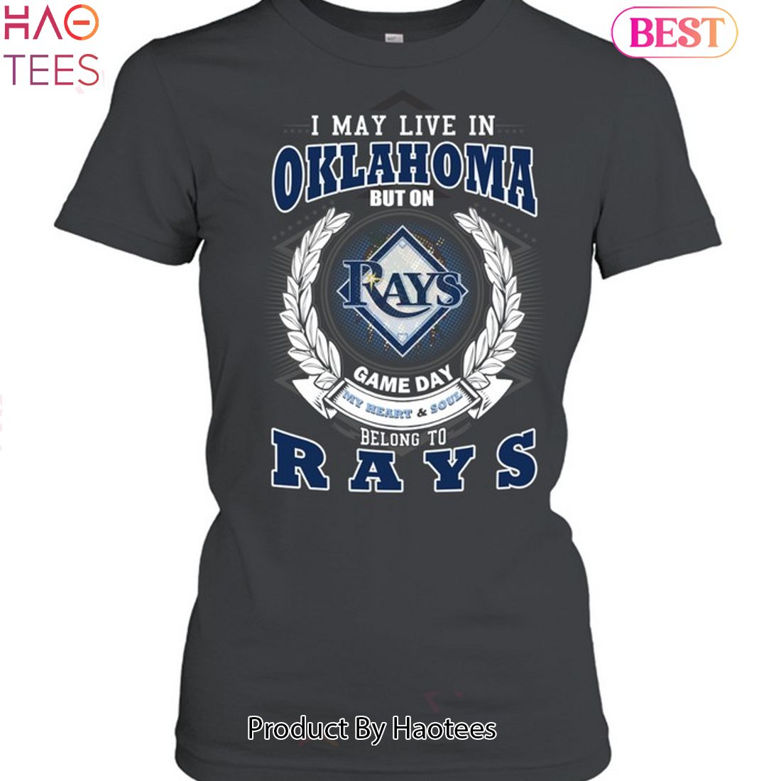 I May Live In Oklahoma But On Game Day My Heart & Soul Belongs To Tampa Bay Rays MLB Unisex T-Shirt I May Live In Oklahoma But On Game Day My Heart & Soul Belongs To Tampa Bay Rays MLB Unisex T-Shirt