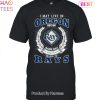 I May Live In Oregon But On Game Day My Heart & Soul Belongs To Tampa Bay Rays MLB Unisex T-Shirt