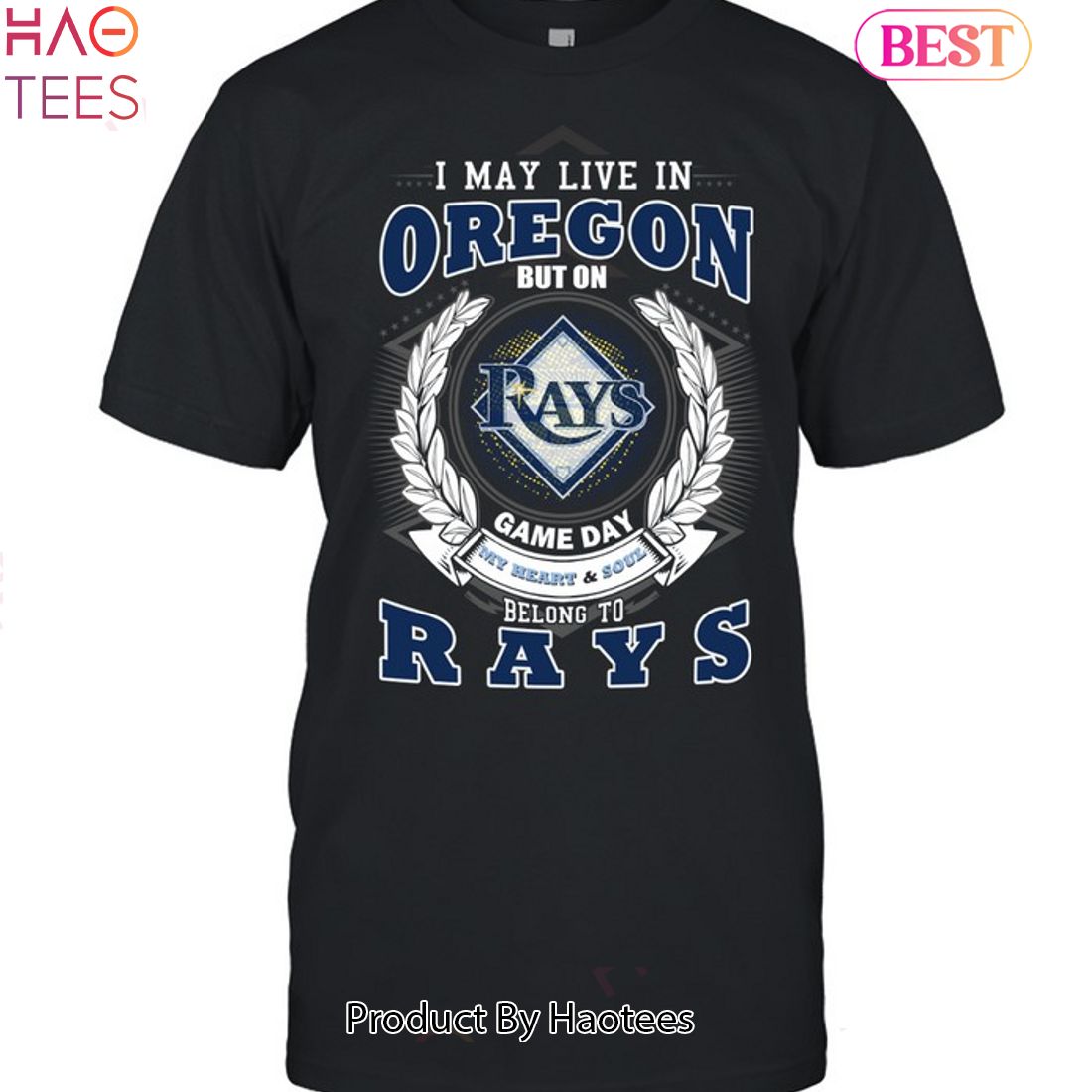 I May Live In Oregon But On Game Day My Heart & Soul Belongs To Tampa Bay Rays MLB Unisex T-Shirt I May Live In Oregon But On Game Day My Heart & Soul Belongs To Tampa Bay Rays MLB Unisex T-Shirt